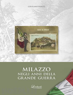 fuduli girolamo - milazzo negli anni della grande guerra