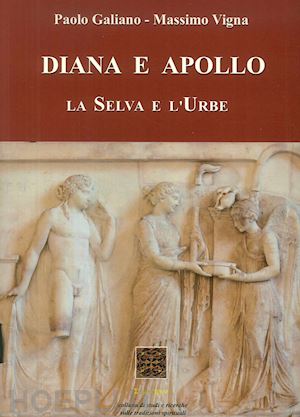 galiano paolo; vigna massimo - diana e apollo