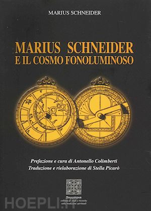 schneider marius - marius schneider e il cosmo fonoluminoso