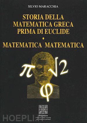 maracchia silvio - storia della matematica greca prima di euclide. matematica matematica