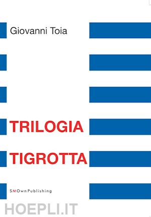 giovanni toia - trilogia tigrotta