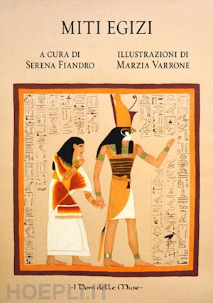 fiandro s. (curatore) - miti egizi. ediz. illustrata