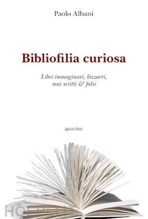 albani paolo - bibliofilia curiosa
