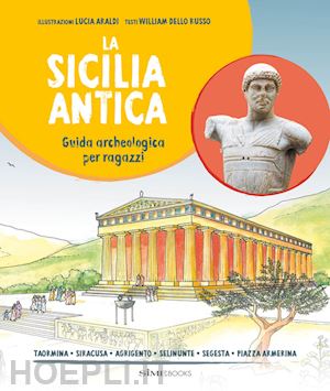 dello russo william - sicilia antica - guida archeologica per ragazzi
