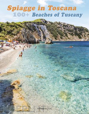 dello russo william; cozzi guido; borchi massimo - 100+ spiagge in toscana guida illustrata 2017 italiano - inglese