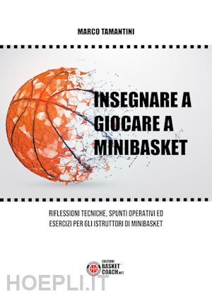 tamantini marco - insegnare a giocare a minibasket