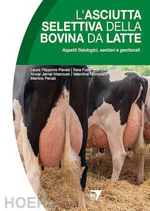 filippone pavesi l., fusar poli s., masroure jamai, monistero v., penati m. - l'asciutta selettiva della bovina da latte