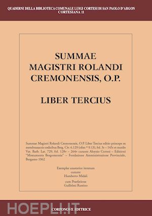 cortesi l. (curatore); midali u. (curatore) - summae magistri rolandi cremonensis, o.p. liber tercius. testo latino a fronte
