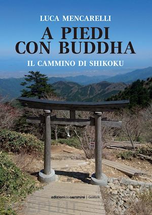 mencarelli luca - a piedi con il buddha. il cammino di shikoku