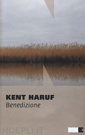 haruf kent - benedizione. trilogia della pianura. vol. 3