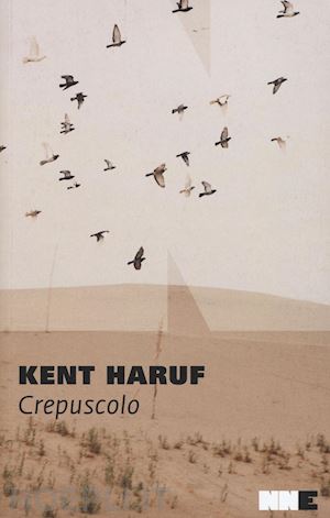 haruf kent - crepuscolo. trilogia della pianura. vol. 2