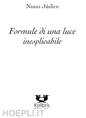 judice nuno - formule di una luce inesplicabile