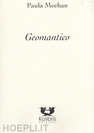 meehan paula - geomantico. ediz. inglese e italiana