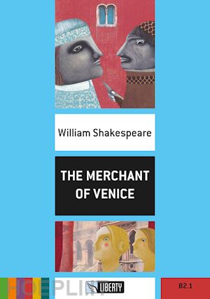 shakespeare william - the merchant of venice . level b2.1