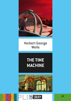 wells herbert g. - the time machine . level a2