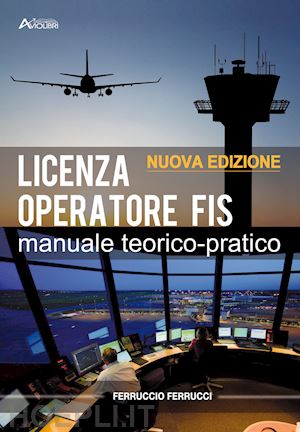 ferrucci ferruccio - licenza di operatore fis. manuale teorico-pratico. nuova edizione