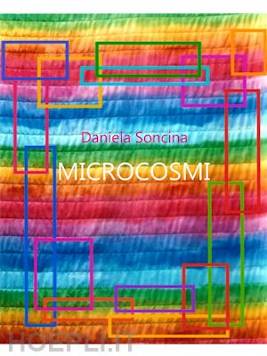 daniela soncina - microcosmi