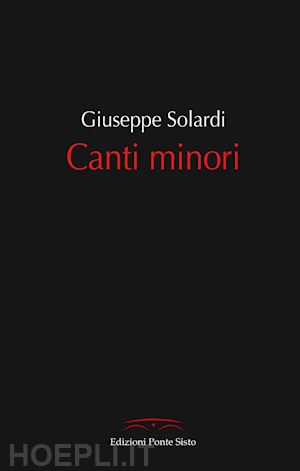 solardi giuseppe - canti minori