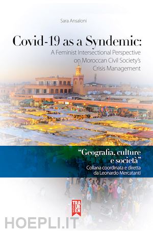 ansaloni sara - covid-19 as a syndemic: a feminist intersectional perspective on moroccan civil society's crisis management