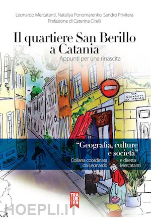 mercatanti leonardo; privitera sandro; ponomarenko nataliya - il quartiere san berillo a catania. appunti per una rinascita