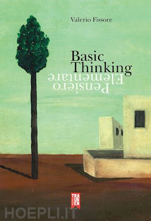 fissore valerio - basic thinking. pensiero elementare. ediz. bilingue