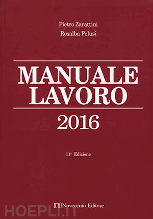 zarattini pietro; pelusi rosalba - manuale lavoro - 2016