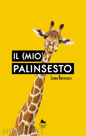 bortolozzi laura - il (mio) palinsesto. ediz. integrale