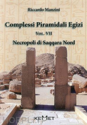 manzini riccardo - complessi piramidali egizi. vol. 7