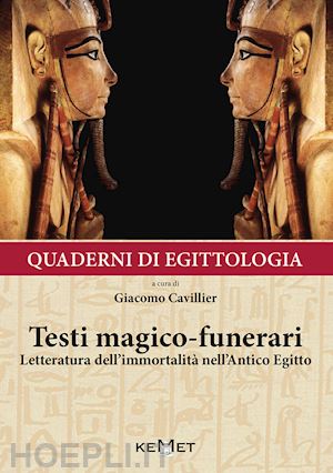 cavillier g. (curatore) - quaderni di egittologia: testi magico-funerari