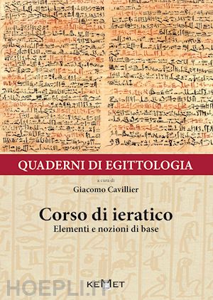 cavillier giacomo - quaderni di egittologia. corso di ieratico