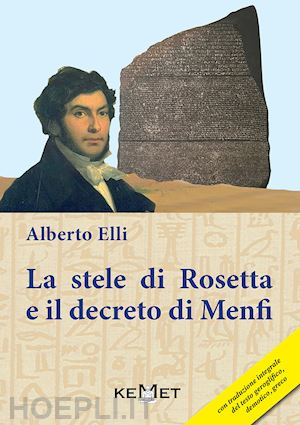 elli alberto - la stele di rosetta e il decreto di menfi