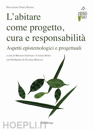 gallerani m. (curatore); birbes c. (curatore) - abitare come progetto, cura e responsabilita'. aspetti epistemologici e progettu