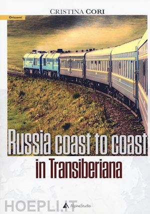cori cristina - russia coast to coast in transiberiana
