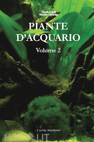 gazzaniga maurizio; scatola claudia - piante d'acquario. vol. 2