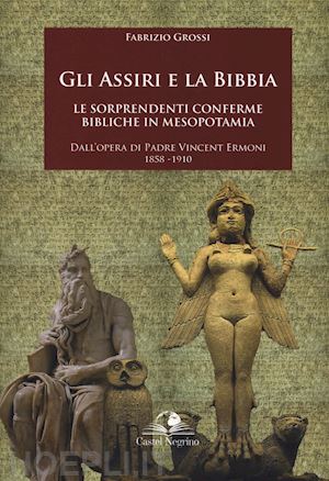 grossi fabrizio - gli assiri e la bibbia