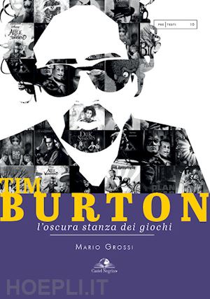 grossi mario - tim burton. l'oscura stanza dei giochi