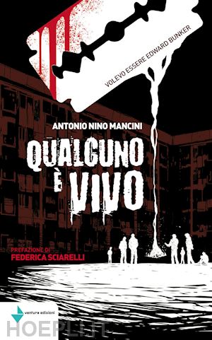 mancini antonio nino - qualcuno è vivo. volevo essere edward bunker