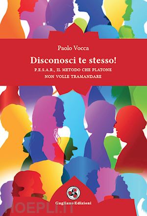 vocca paolo - disconosci te stesso! p.e.s.a.r., il metodo che platone non volle tramandare