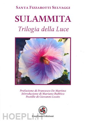 fizzarotti selvaggi santa - sulammita. trilogia della luce