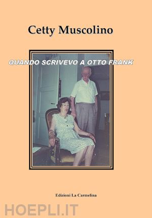 muscolino cetty - quando scrivevo a otto frank