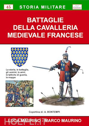 maurino luca; maurino marco - battaglie della cavalleria medievale francese