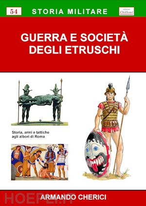 cherici armando - guerra e societa' degli etruschi