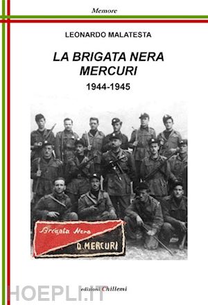 malatesta leonardo - la brigata nera mercuri 1944-1945