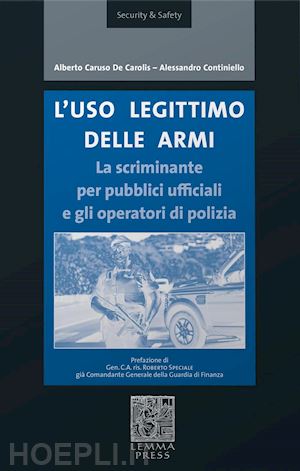 de carolis alberto caruso; continiello alessandro - uso legittimo delle armi