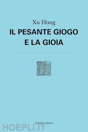 hong xu - il pesante giogo e la gioia