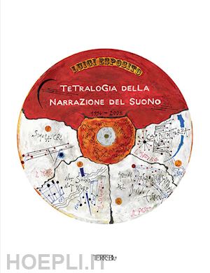 esposito luigi - tetralogia della narrazione del suono. ediz. illustrata. con cd-audio