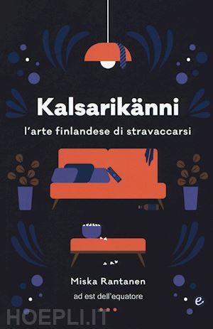 rantanen miska - kalsarikanni - l'arte finlandese dello stravaccarsi
