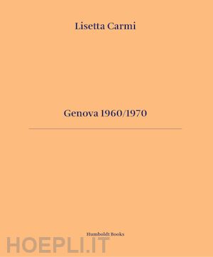 carmi lisetta - genova 1960/1970
