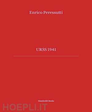 peressutti enrico; saibene alberto; maffioletti serena - urss 1941