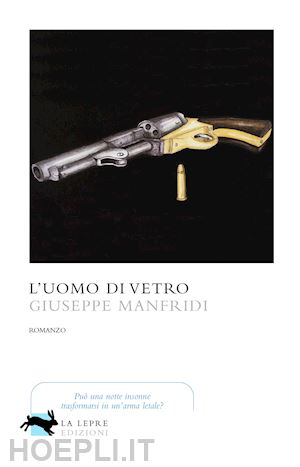 manfridi giuseppe - l'uomo di vetro